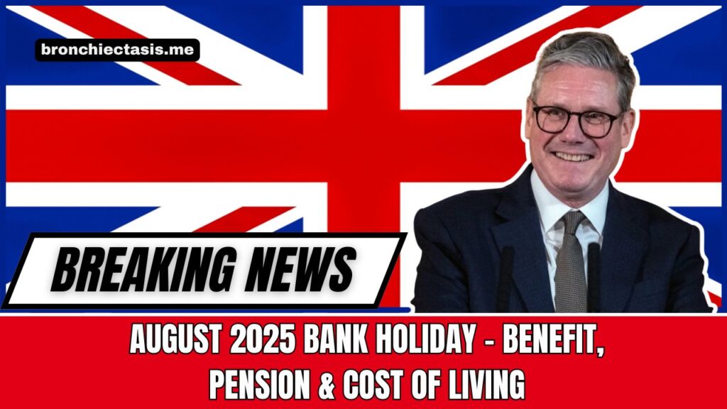 August 2025 Bank Holiday – Early Benefit, Pension & Cost Of Living Payment Dates