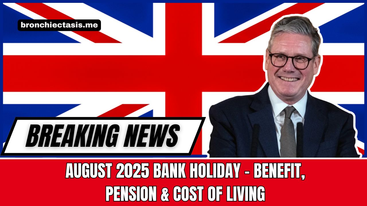 August 2025 Bank Holiday – Early Benefit, Pension & Cost Of Living Payment Dates