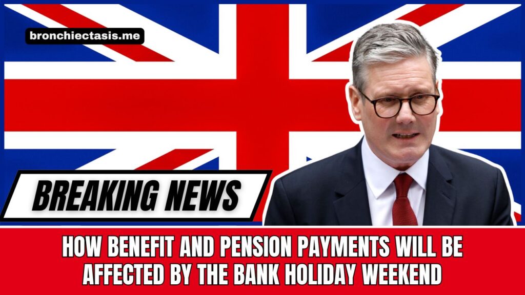 How Benefit And Pension Payments Will Be Affected By The Bank Holiday Weekend