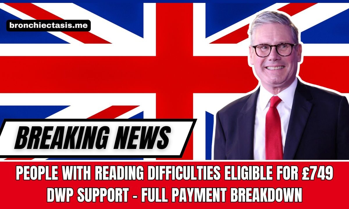 People With Reading Difficulties Eligible For £749 DWP Support – Full Payment Breakdown