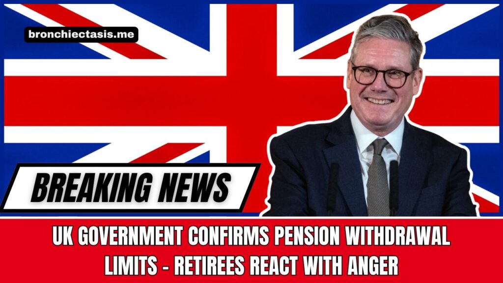 UK Government Confirms Pension Withdrawal Limits – Retirees React With Anger