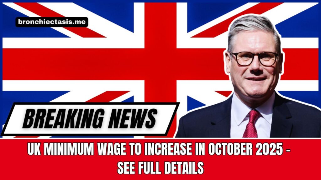 UK Minimum Wage To Increase In October 2025 – See Full Details